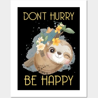 Dont Hurry Be Happy Sloth Posters and Art